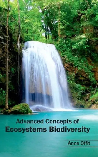 Advanced Concepts of Ecosystems Biodiversity by Anne Offit