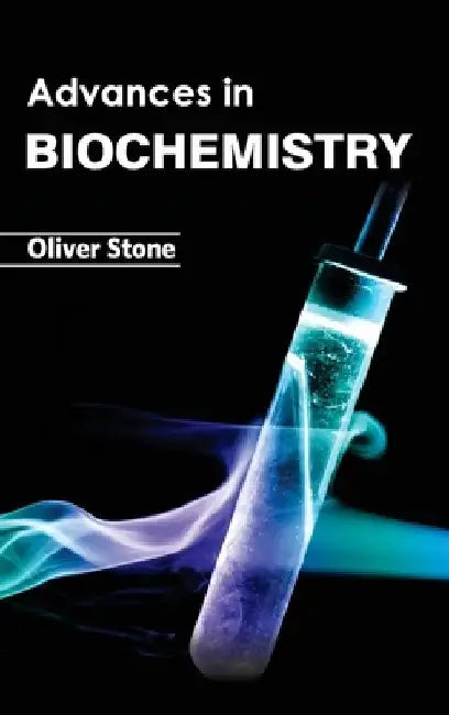 Advances in Biochemistry by Oliver Stone