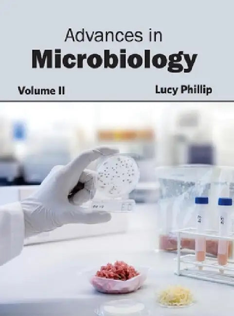 Advances in Microbiology: Volume II by Lucy Phillip