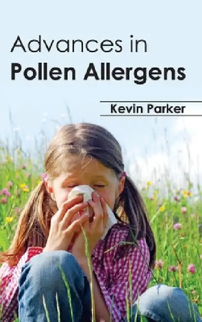 Advances in Pollen Allergens by Kevin Parker