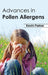 Advances in Pollen Allergens by Kevin Parker