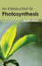 Introduction to Photosynthesis by Agatha Wilson