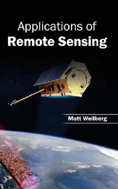 Applications of Remote Sensing by Matt Weilberg