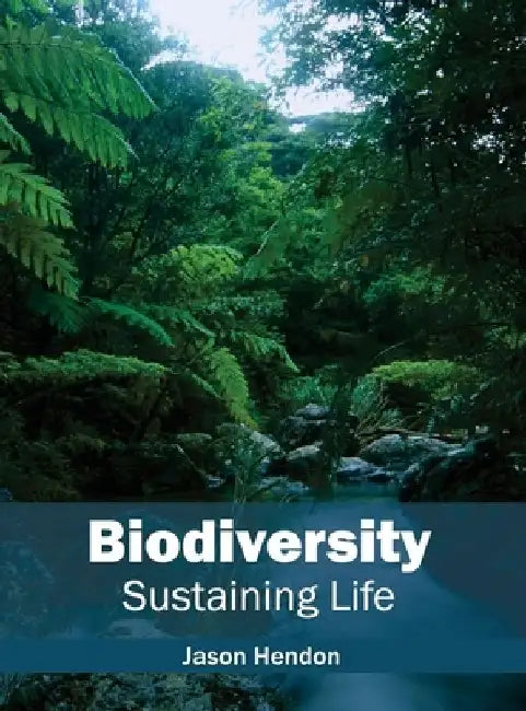 Biodiversity: Sustaining Life by Jason Hendon