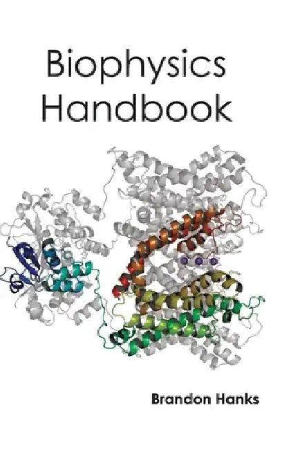 Biophysics Handbook by Brandon Hanks