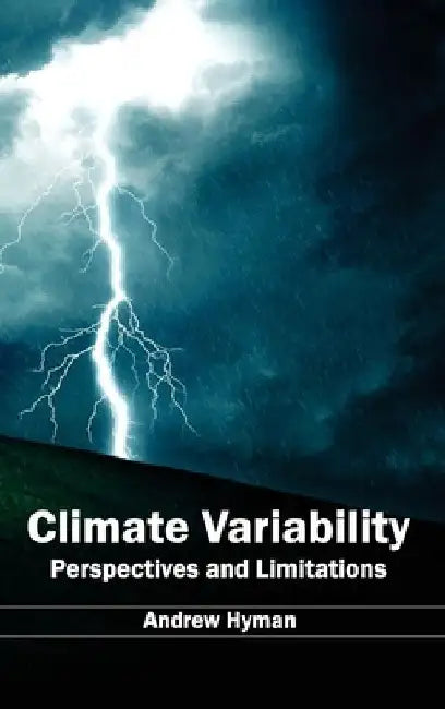 Climate Variability: Perspectives and Limitations by Andrew Hyman