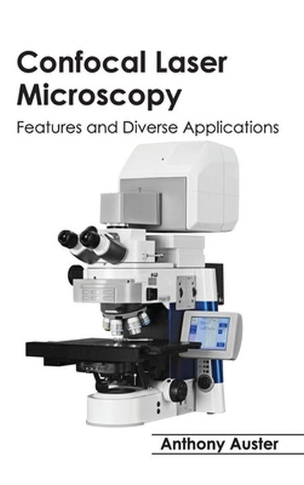 Confocal Laser Microscopy: Features And by 