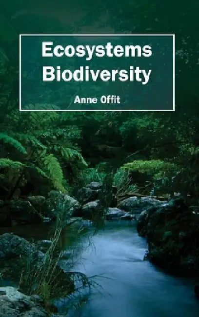 Ecosystems Biodiversity by Anne Offit