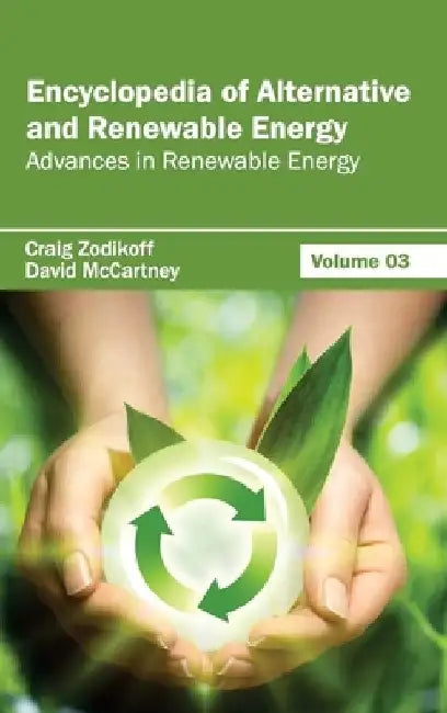 Encyclopedia of Alternative and Renewable Energy: Volume 03 (Advances in Renewable Energy) by Craig Zodikoff