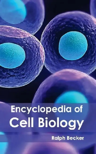Encyclopedia of Cell Biology by Ralph Becker