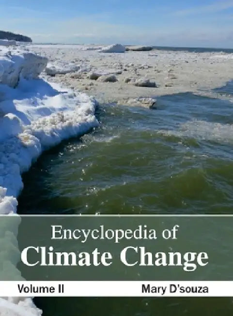 Encyclopedia of Climate Change: Volume II by Mary D'Souza