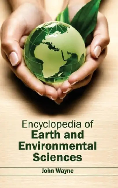 Encyclopedia of Earth and Environmental Sciences by John Wayne