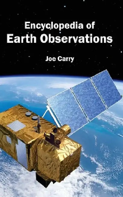 Encyclopedia of Earth Observations by Joe Carry