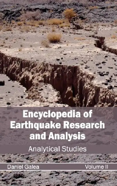 Encyclopedia of Earthquake Research and Analysis: Volume II (Analytical Studies) by Daniel Galea