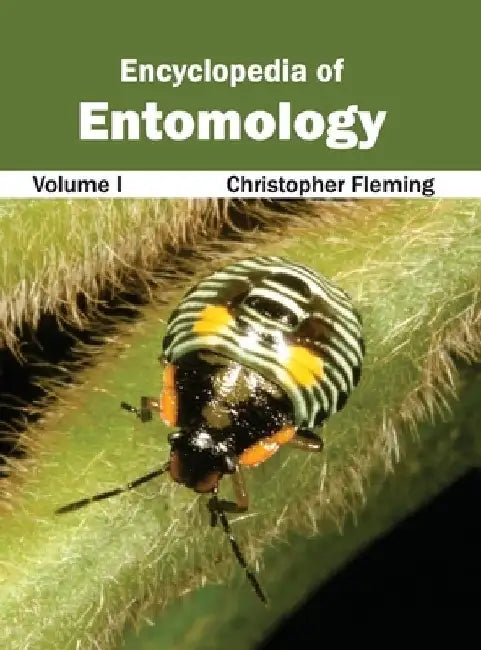 Encyclopedia of Entomology: Volume I by Christopher Fleming