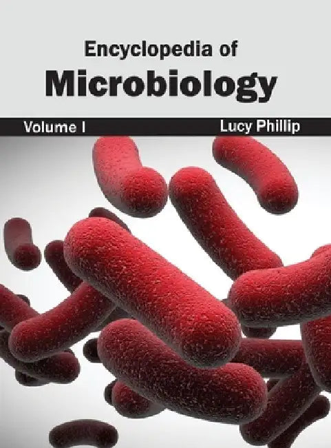 Encyclopedia of Microbiology: Volume I by Lucy Phillip