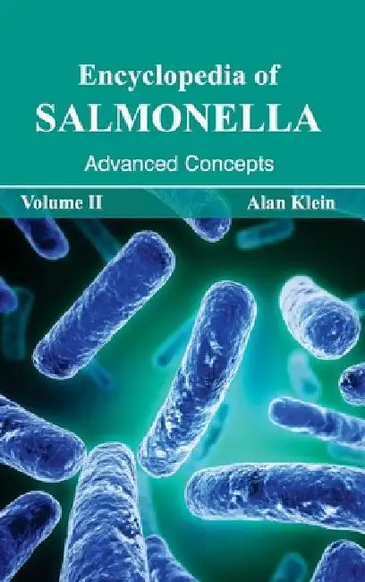 Encyclopedia of Salmonella: Volume II (Advanced Concepts) by Alan Klein