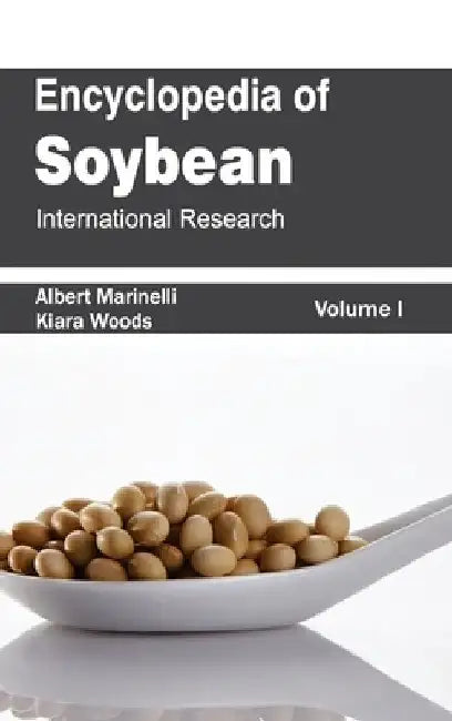 Encyclopedia of Soybean: Volume 01 (International Research) by Albert Marinelli