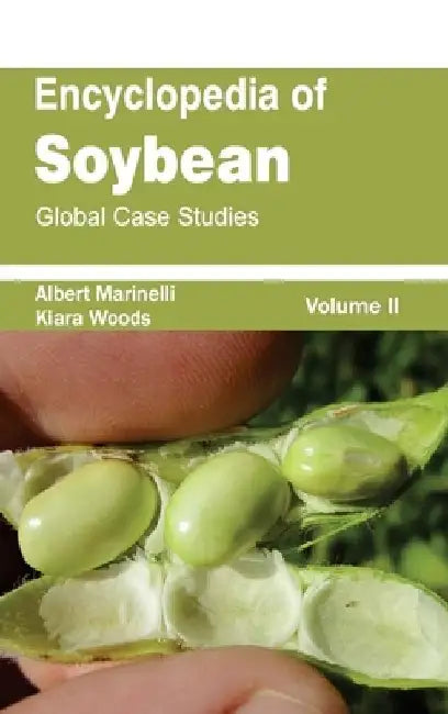 Encyclopedia of Soybean: Volume 02 (Global Case Studies) by Albert Marinelli