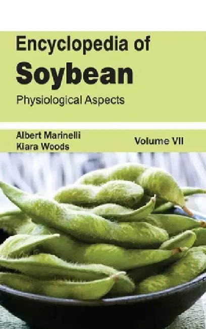 Encyclopedia of Soybean: Volume 07 (Physiological Aspects) by Albert Marinelli