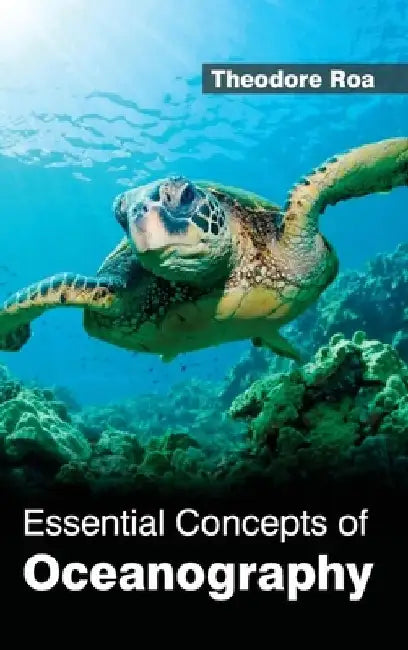 Essential Concepts of Oceanography by Theodore Roa