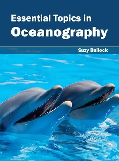 Essential Topics in Oceanography by Suzy Bullock