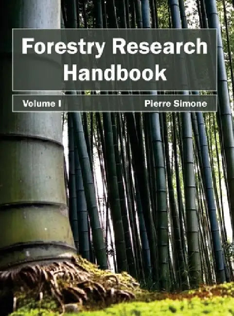 Forestry Research Handbook: Volume I by Pierre Simone