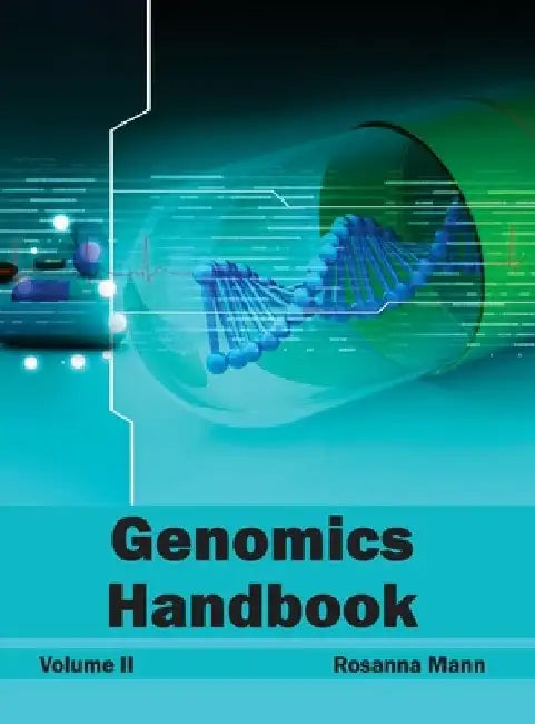 Genomics Handbook: Volume II by Rosanna Mann
