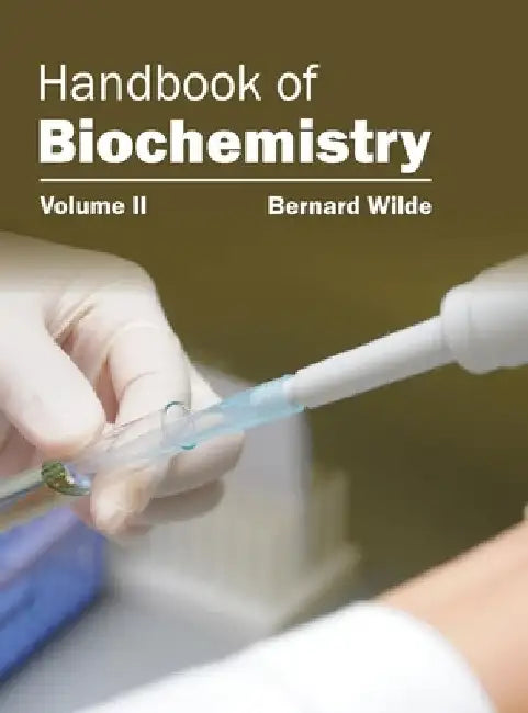 Handbook of Biochemistry: Volume II by Bernard Wilde