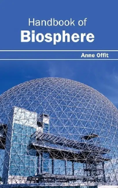 Handbook of Biosphere by Anne Offit