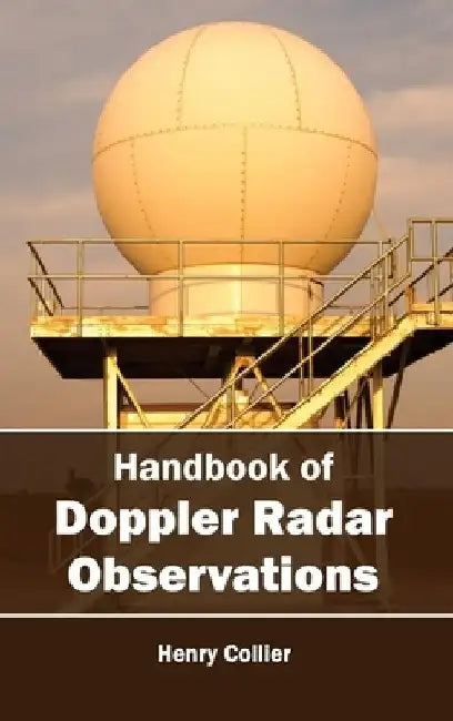 Handbook of Doppler Radar Observations by Henry Collier