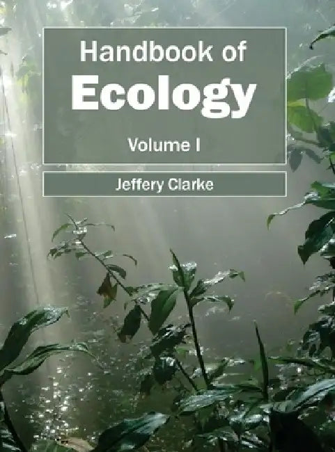 Handbook of Ecology: Volume I by Jeffery Clarke