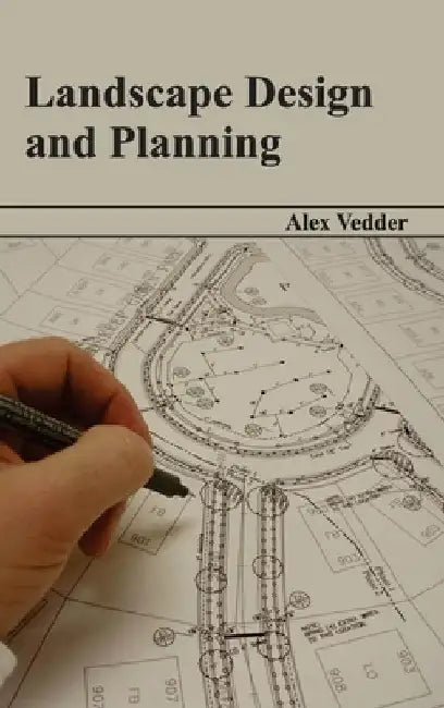 Landscape Design and Planning by Alex Vedder