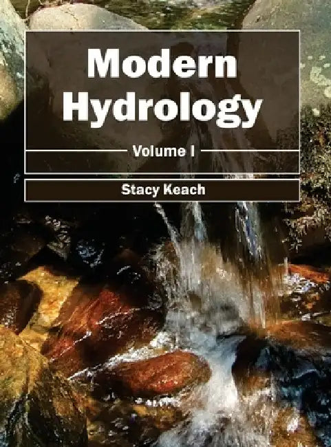 Modern Hydrology: Volume I by Stacy Keach