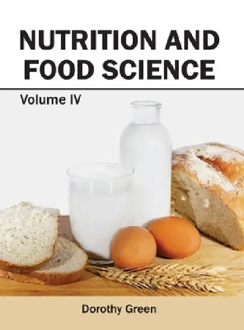 Nutrition and Food Science: Volume IV by Dorothy Green