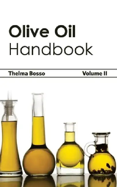 Olive Oil Handbook: Volume II by Thelma Bosso