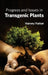Progress and Issues in Transgenic Plants by Harvey Parker