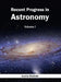 Recent Progress in Astronomy: Volume I by Audria Baldwin