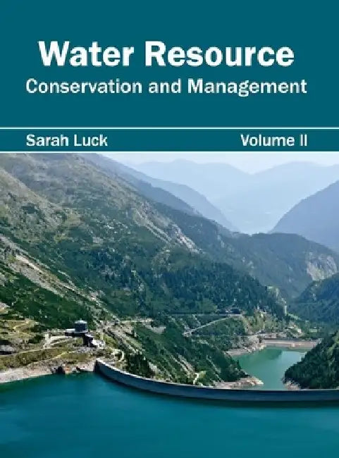 Water Resource: Conservation and Management (Volume II) by Sarah Luck