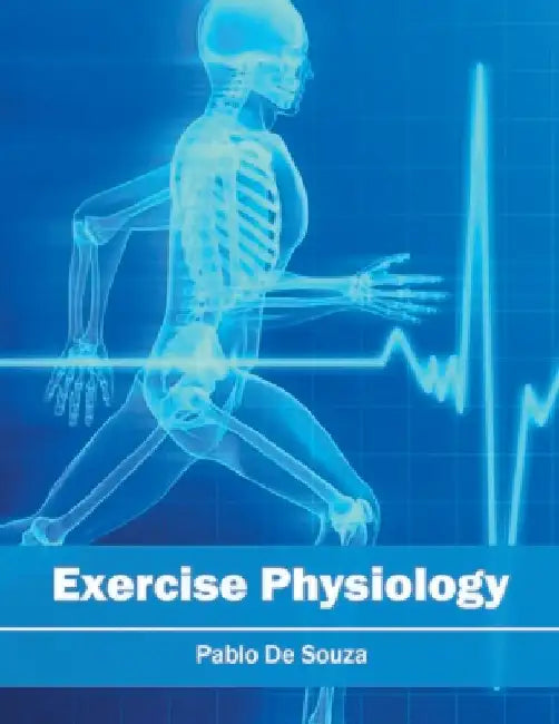 Exercise Physiology by Pablo De Souza