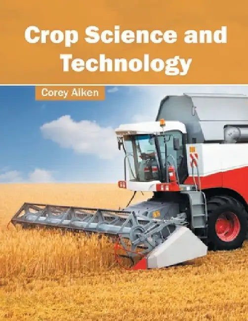 Crop Science and Technology by Corey Aiken