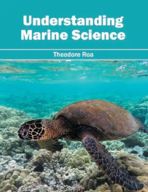 Understanding Marine Science by Theodore Roa