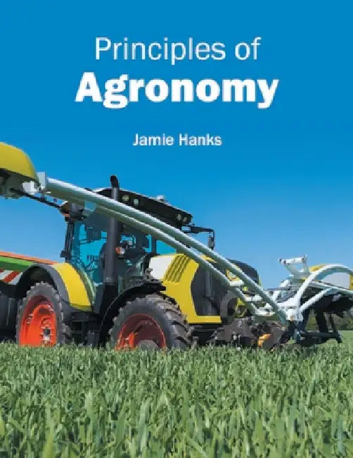 Principles of Agronomy by Jamie Hanks