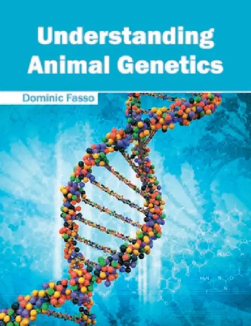 Understanding Animal Genetics by Dominic Fasso