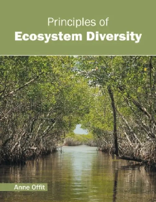 Principles of Ecosystem Diversity by Anne Offit