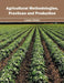 Agricultural Methodologies, Practices and Production by Laura Vivian