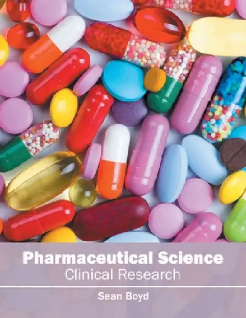 Pharmaceutical Science: Clinical Research by Sean Boyd