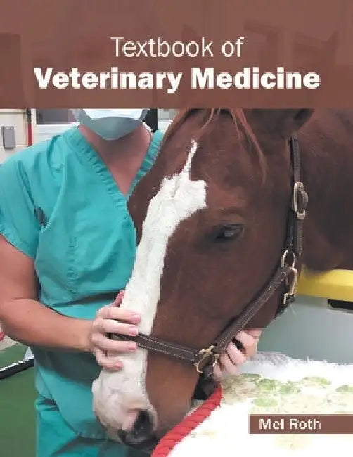Textbook of Veterinary Medicine by Mel Roth
