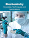 Biochemistry: Concepts, Techniques and Applications by Oliver Stone