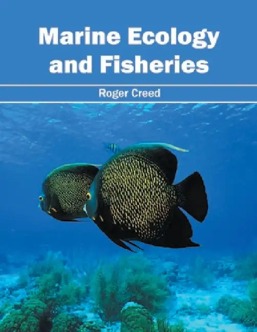 Marine Ecology and Fisheries by Roger Creed